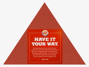 Keller's Pyramid For Burger King - Burger King Have It Your #2671578