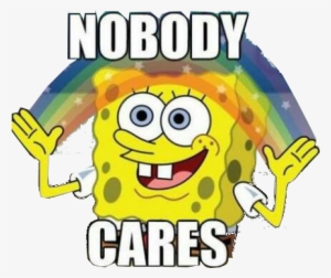 Donald Trump's Jeremy's Politician's Quality® Of Pet™ - Gif Spongebob Nobody Care #2681821