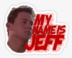My Name Is Jeff - My Name Jeff T Shirt #2684122