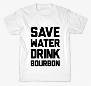 Save Water Drink Bourbon Tee - Save Ferris #2698310