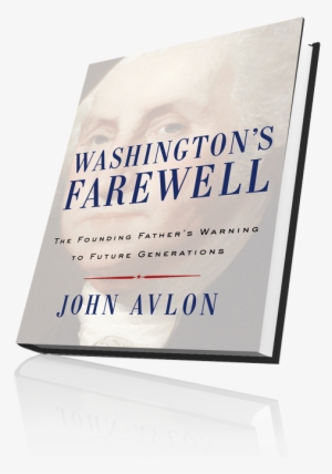 John Avlon Washington's Farewell - Washington's Farewell: The Founding Father's Warning #2701258 John Avlon Washington's Farewell - Washington's Farewell: The Founding Father's Warning #2701258