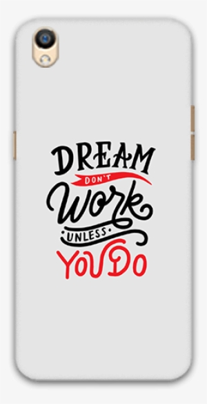 Dream Don T Work Unless You Do Oppo F1 Plus Mobile - Mobile Phone #2706089
