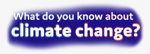 What Do You Know About Climate Change - Timer #2713961