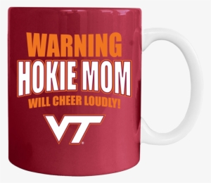 Warning Hokie Mom Will Cheer Loudly With Virginia Tech - Virginia Tech #2713983