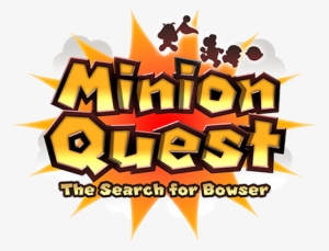 Minion Quest-the Search For Bowser Logo - Minion Quest The Search For Bowser #2721765