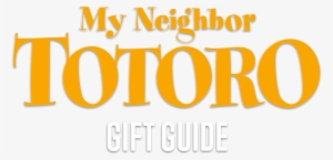 My Neighbor Totoro Gift Guide - Art Of My Neighbor Totoro #2734396