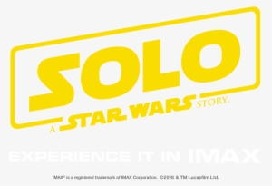 A Star Wars Story The Imax Experience - Star Wars Story Solo #2750263