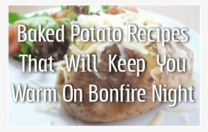Baked Potato Recipes That Will Keep You Warm On Bonfire - Bread #2774750