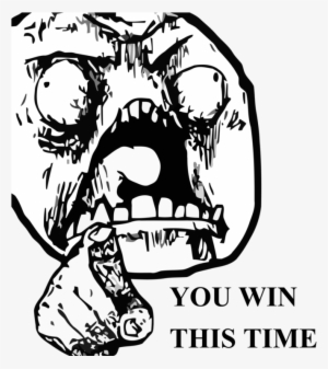 Wa You Win This Time Black And White Mammal Bone Text - You Win This Time Meme #2775480