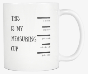 This Is My Measuring Cup - Coffee Cup #2778046