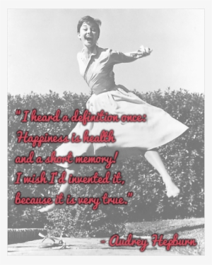 "i Heard A Definition Once-happiness Is Health And - Audrey Hepburn Happy Friday #2779298