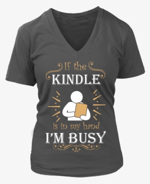 If The Kindle Is In My Hand -for Reading Addicts - T-shirt #2782800