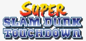 Super Slam Dunk Touchdown - Super Slam Dunk Touchdown Logo #2794241