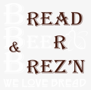 Bread, Beer & Brez'n - Bb&b - Bread, Beer & Brez'n #282818