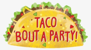 33" Taco Bout A Party Taco Balloon - Taco Bout A Party Sign #286542