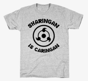 Sharingan Is Caringan Mens T-shirt #289740