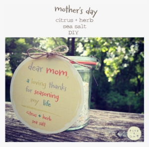 Mother's Day Citrus Herb Sea Salt Diy W/ Free Template - Mother In Law Mothers Day Gifts #2800490