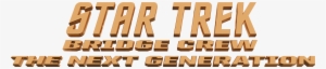 Journey In The Star Trek Universe With Star Trek - Star Trek Bridge Crew The Next Generation Logo #2827161