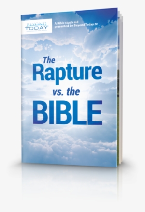 The Rapture Vs - Rapture Versus The Bible - A Bible Study Aid Presented #2831390
