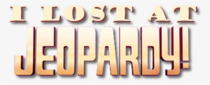 I Lost At Jeopardy - Graphic Design #2832152