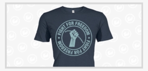 Fight For Freedom 2 Shirt Design - T Shirt Design For Freedom T Shirt #2840539