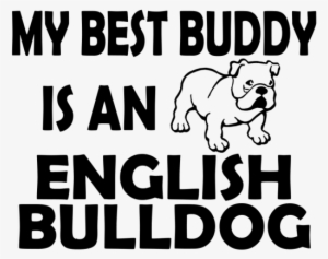 My Best Buddy Is An English Bulldog Tablet (horizontal) #2851066 My Best Buddy Is An English Bulldog Tablet (horizontal) #2851066