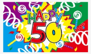 Happy 50th Birthday Flag - 50 Years Celebration Of Birthday #2870716