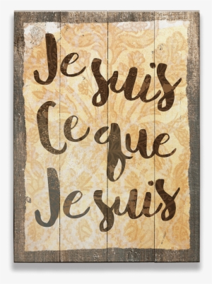 Je Suis Ce Que Je Suis Vintage Sign - Calligraphy #2883019