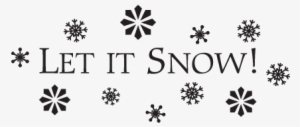 Let It Snow Classic Wall Quotes™ Decal - Let It Snow Png #2884543