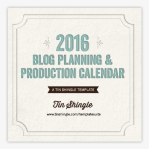 Tin Shingle Has Released Its 2016 Blog Planning And - Business #2886896