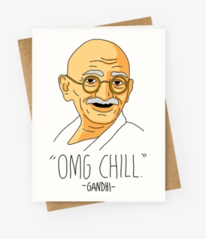 Gandhi Greeting Card - Omg Chill Gandhi #2894043