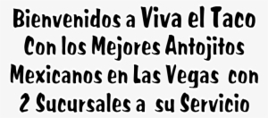 Bienvenidos A Viva El Taco Con Los Mejores Antojitos - Know You In Real Life Quotes #2895099