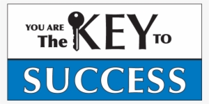 You Are The Key To Success Vinyl Banner - You Are The Key To Success #2928886
