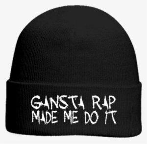Gangsta Rap Made Me Do It - Gangsta Rap Beanies #2944283