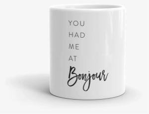 You Had Me At Bonjour Mug - Paris #2955841