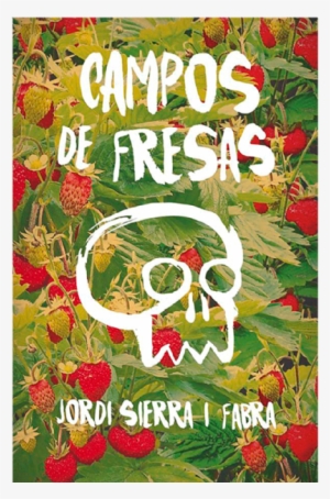 Campos De Fresas Sm - Campos De Fresas By Jordi Sierra I Fabra #2964030