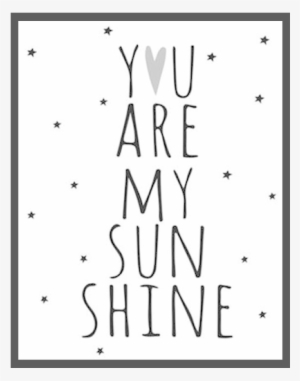 You Are My Sunshine Poster - You Are My Sunshine Nursery Decoration Framed #2973122