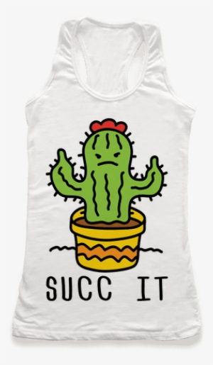 Succ It Cactus Racerback Tank Top - Succ A Cactus #2984450