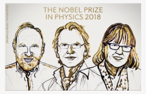 The 2018 Nobel Prize In Physics - Nobel Prize In Physics #2994178