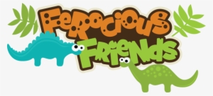 Ferocious Friends Svg Scrapbook Title Dinosaur Svg - Miss Kate Cuttables Dinosaur #308291