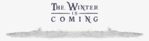 The Winter Is Coming - Logo #3027169 The Winter Is Coming - Logo #3027169