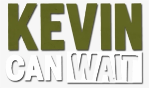 Kevin Can Wait - Kevin Can Wait Logo Png #3038299