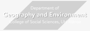 Department Of Geography And Environment, University - University Of Hawaiʻi At Mānoa #3041499