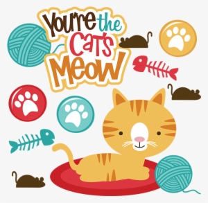 You're The Cats Meow Svg Scrapbook File Cat Svg Files - Miss Kate Cuttables Cats #3046262