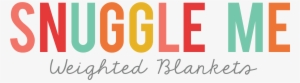 Snuggle Me Weighted Blankets - Graphic Design #3051418
