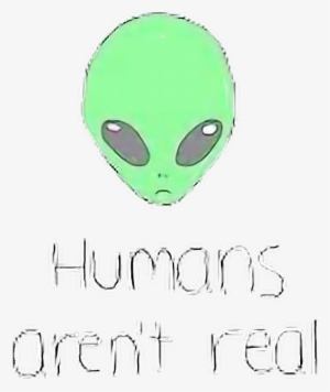 Tumblr Alien Humans Png Realfreetoedit - Don T Believe In Humans #3058997