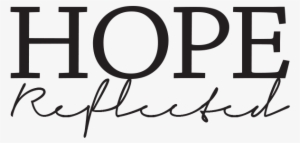 Hope Reflected - Words Of Encouragement Png Transparent #3065009