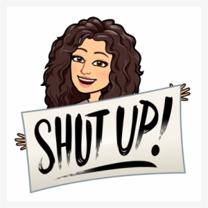 1 The First Is The Latest One That Lil Princess Has - Shut Up Bitmoji #3085404