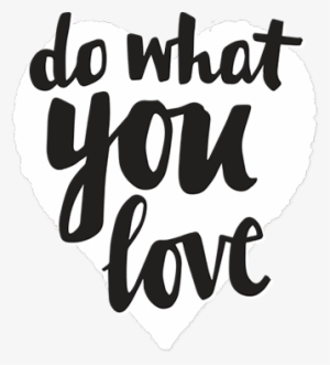Do What You Love - Wegmans Do What You Love #3091288