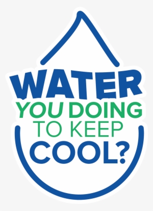 Water You Doing To Keep Cool - Graphic Design #3092928